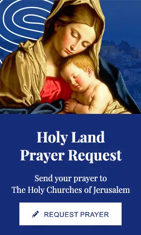 Send your prayer request to The Holy Churches of Jerusalem