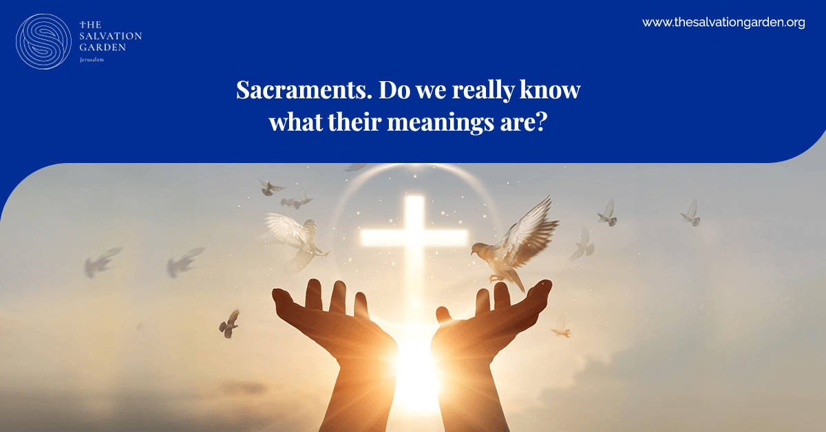 Sacraments. Do we really know what their meanings are