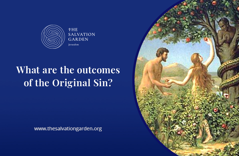 What are the outcomes of the Original Sin?