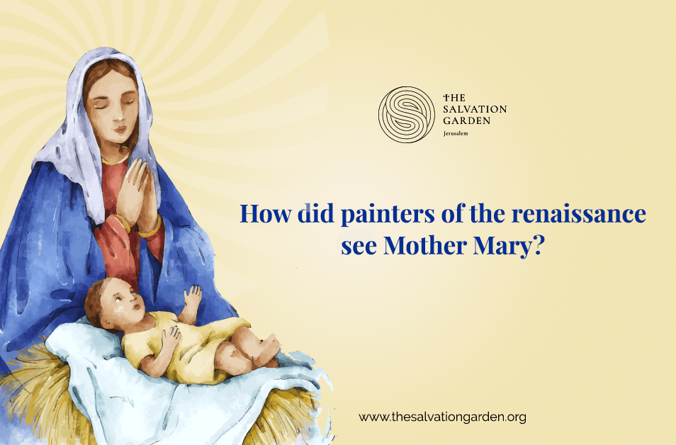 How did painters of the renaissance see Mother Mary?