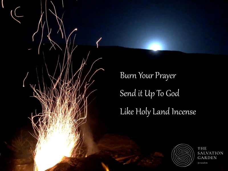 Burn prayer like holy land incense - prayer request