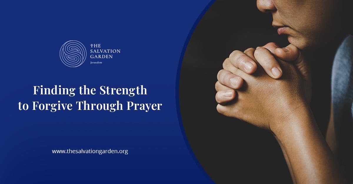 Finding the Strength to Forgive Through Prayer