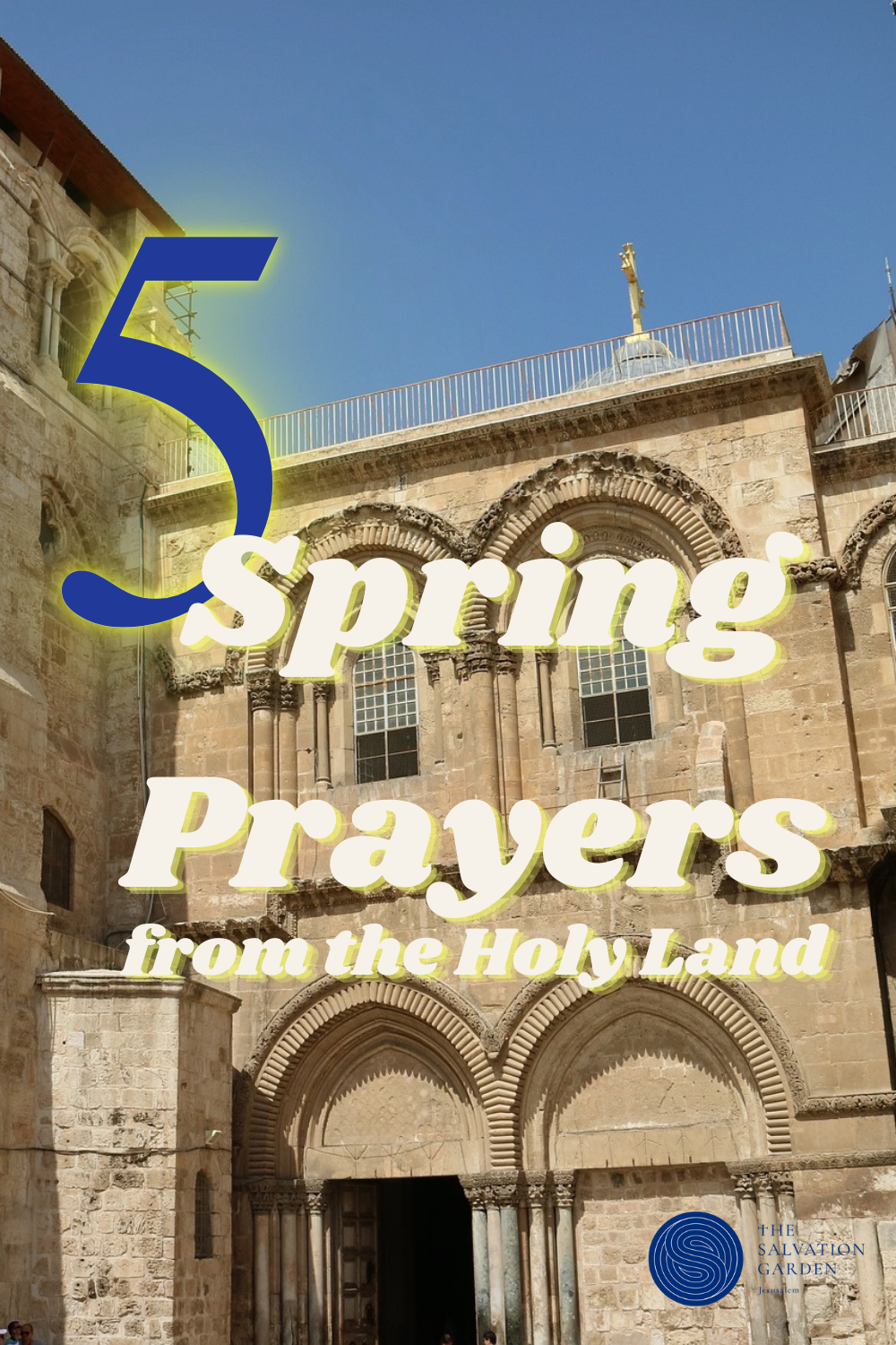 5 Prayers for Spring Inspired by the Holy Land