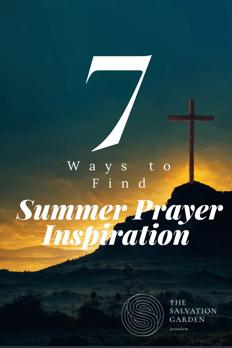 7 Ways to Find Summer Prayer Inspiration